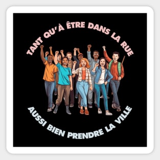 Tant qu'à être dans la rue... Sticker